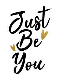 Just Be You sign